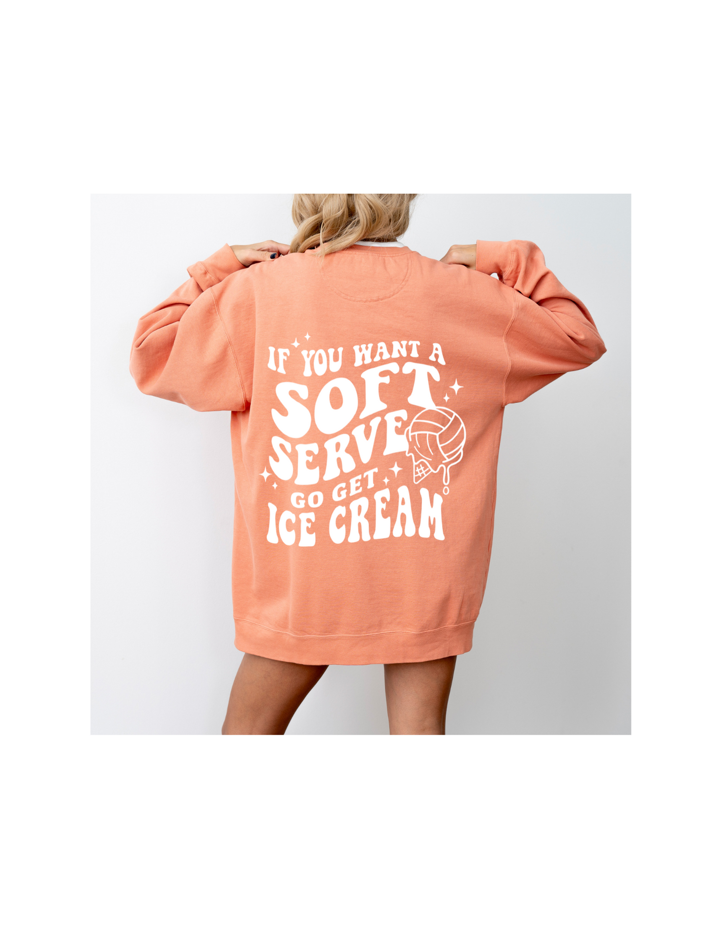 If you want a soft serve go get some ice cream sweatshirt, Funny volleyball sweater, Volleyball team hoodie, Volleyball Mom Sweatshirt, Volleyball hoodie