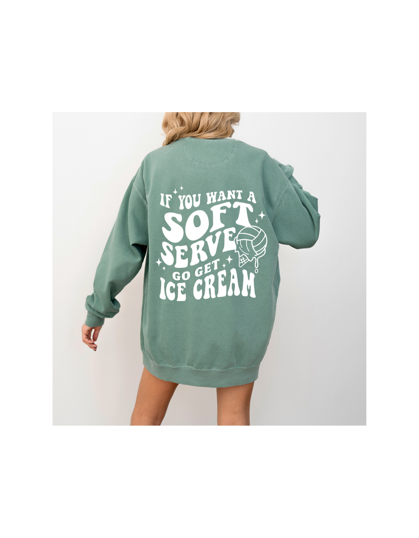 If you want a soft serve go get some ice cream sweatshirt, Funny volleyball sweater, Volleyball team hoodie, Volleyball Mom Sweatshirt, Volleyball hoodie