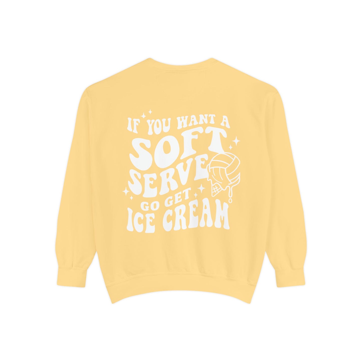 If you want a soft serve go get some ice cream sweatshirt, Funny volleyball sweater, Volleyball team hoodie, Volleyball Mom Sweatshirt, Volleyball hoodie