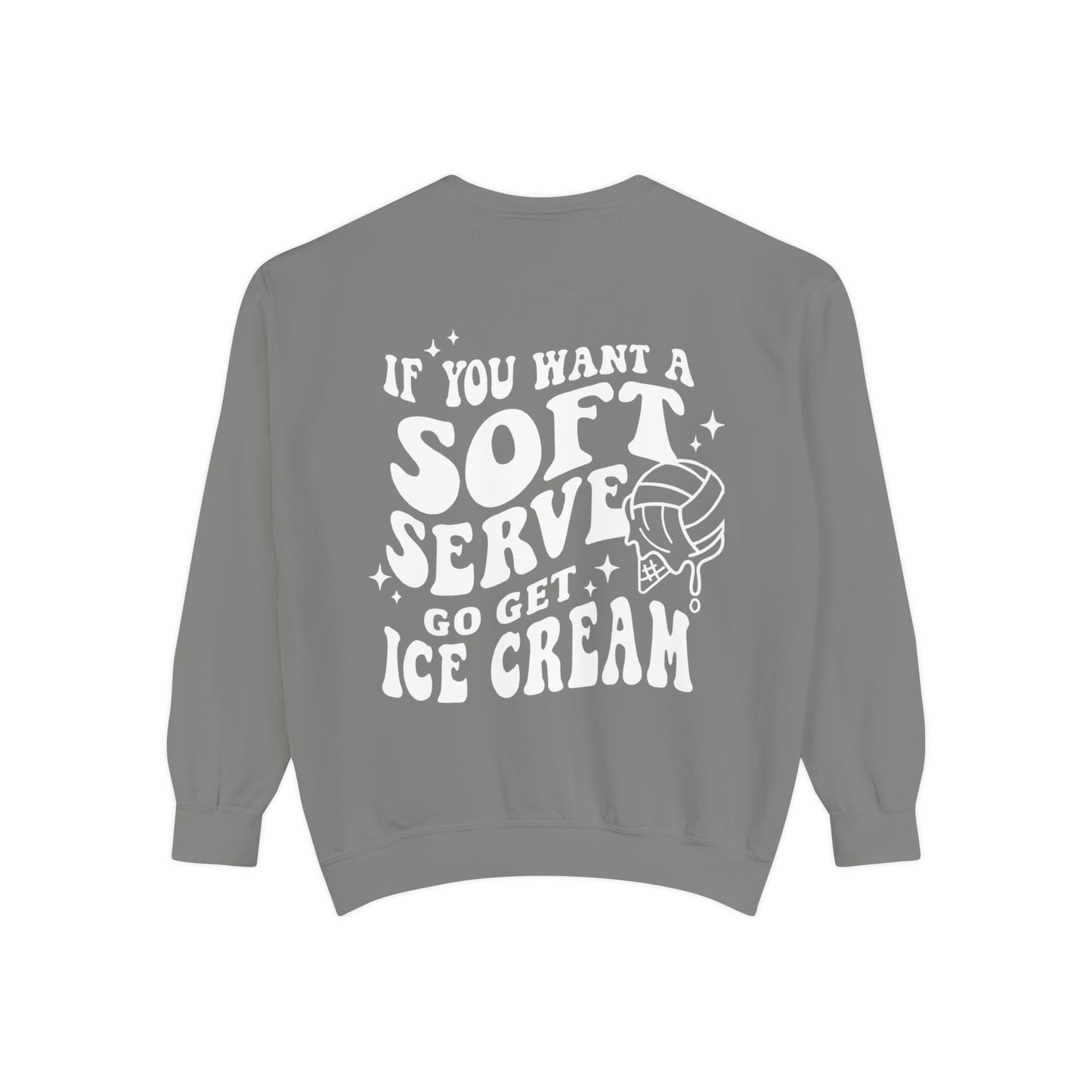 If you want a soft serve go get some ice cream sweatshirt, Funny volleyball sweater, Volleyball team hoodie, Volleyball Mom Sweatshirt, Volleyball hoodie