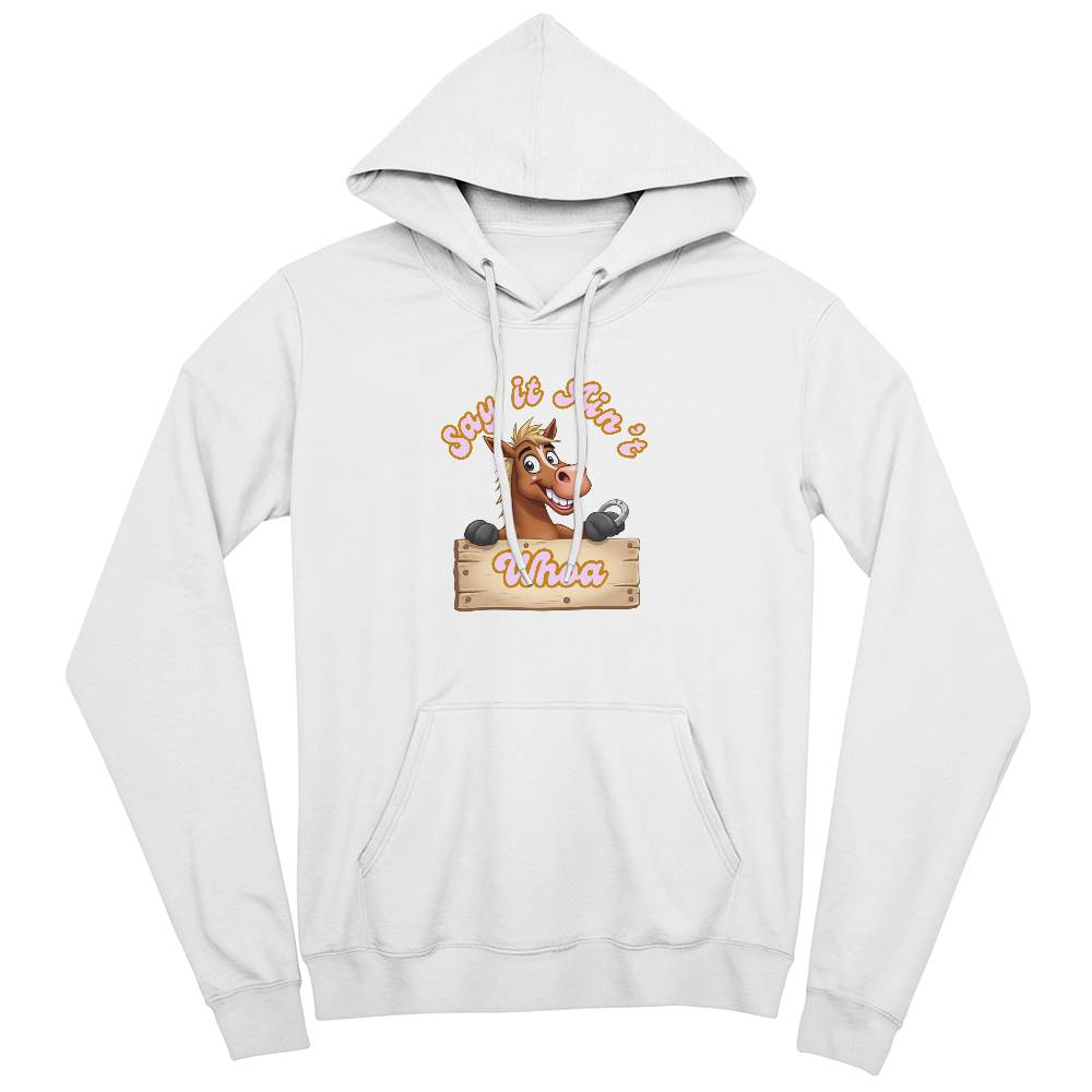 Say It Ain't WHOA. Ride in comfort. Hoodie