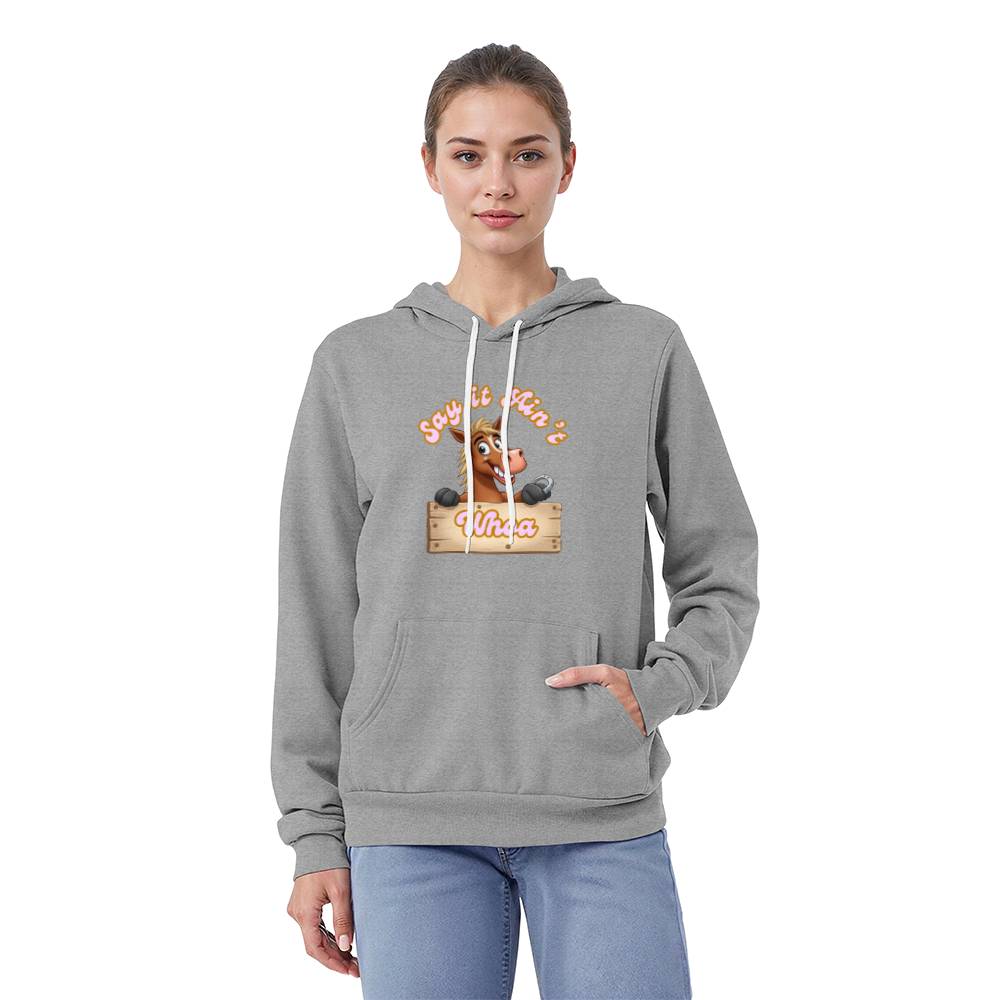 Say It Ain't WHOA. Ride in comfort. Hoodie